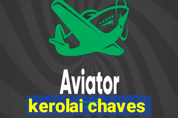 kerolai chaves